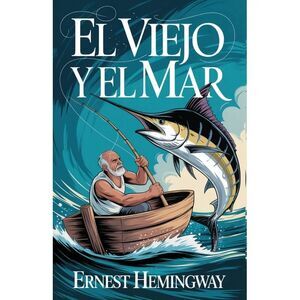 El Viejo y El Mar -- Ernest Hemingway